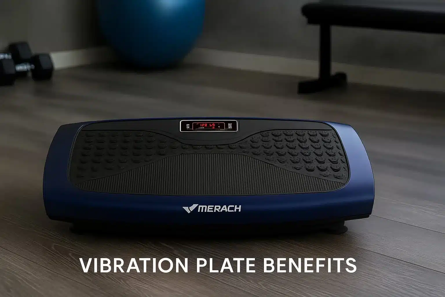 Vibration Plate Benefits featured image with a Merach vibration plate on the floor in a room at home