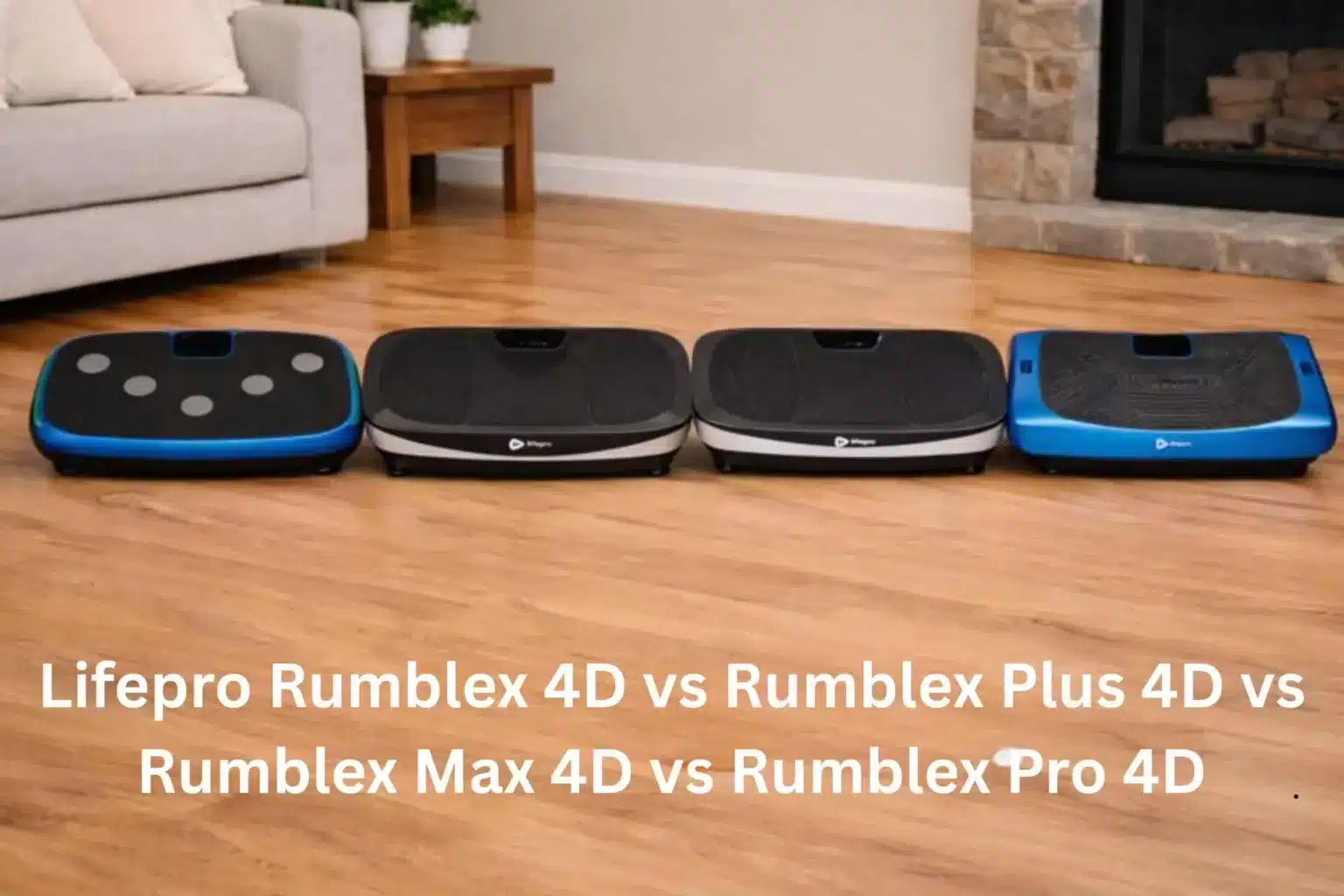 Lifepro Rumblex 4D vs Rumblex Plus 4D vs Rumblex Max 4D vs Rumblex Pro 4D featured image